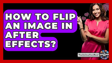 How To Flip An Image In After Effects? - The Animation Reel