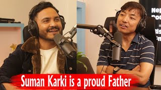 Suman Karki is a proud Father ॥ Podcast Clip