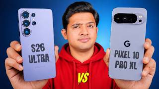Galaxy S26 Ultra Vs Pixel 10 Pro XL : Which One Wins?🔥