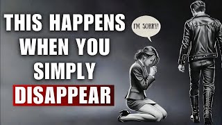 10 Things They Feel When You Suddenly Disappear | Stoicism