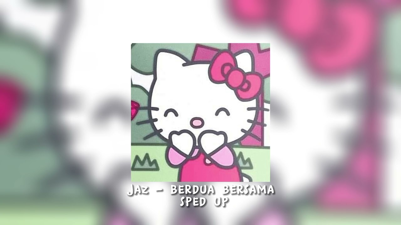 Jaz - berdua bersama (sped up) ♡