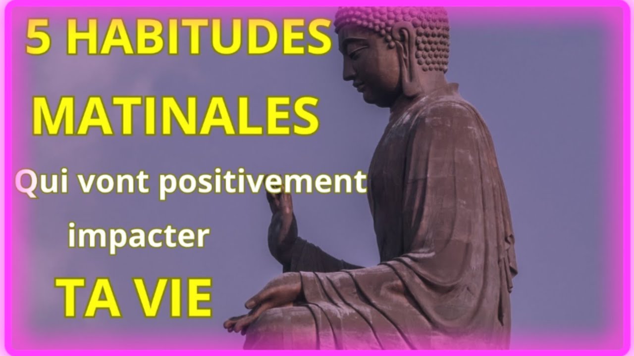 N° 2) 5 Habitudes matinales qui vont positivement impacter ta vie - YouTube