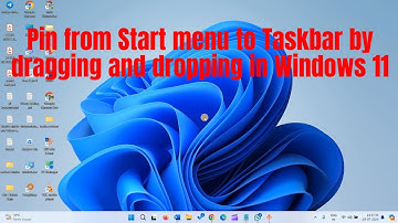 Pin from Start menu to Taskbar by dragging and dropping in Windows 11