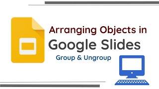 Arranging Objects in Google Slides