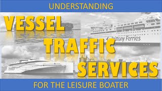 How to understand Vessel Traffic Services?