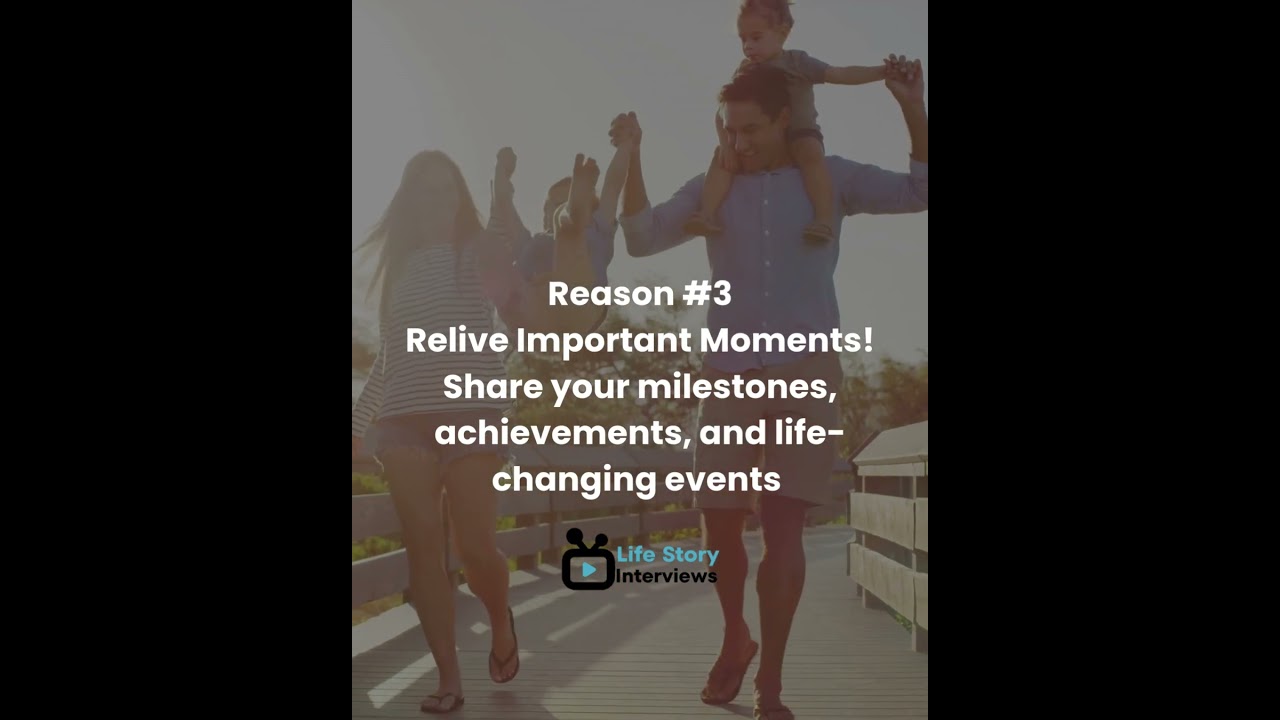 Reason #3 Relive Important Moments! | Life Story Interviews