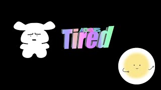 The music for you are tired