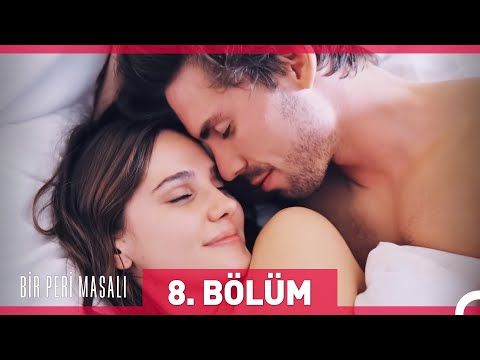 Bir Peri Masalı 8. Bölüm