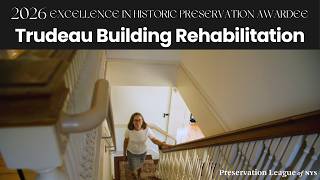 Excellence in Historic Preservation Award: Trudeau Building Rehabilitation
