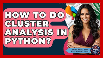 How To Do Cluster Analysis In Python? - Marketing and Advertising Guru