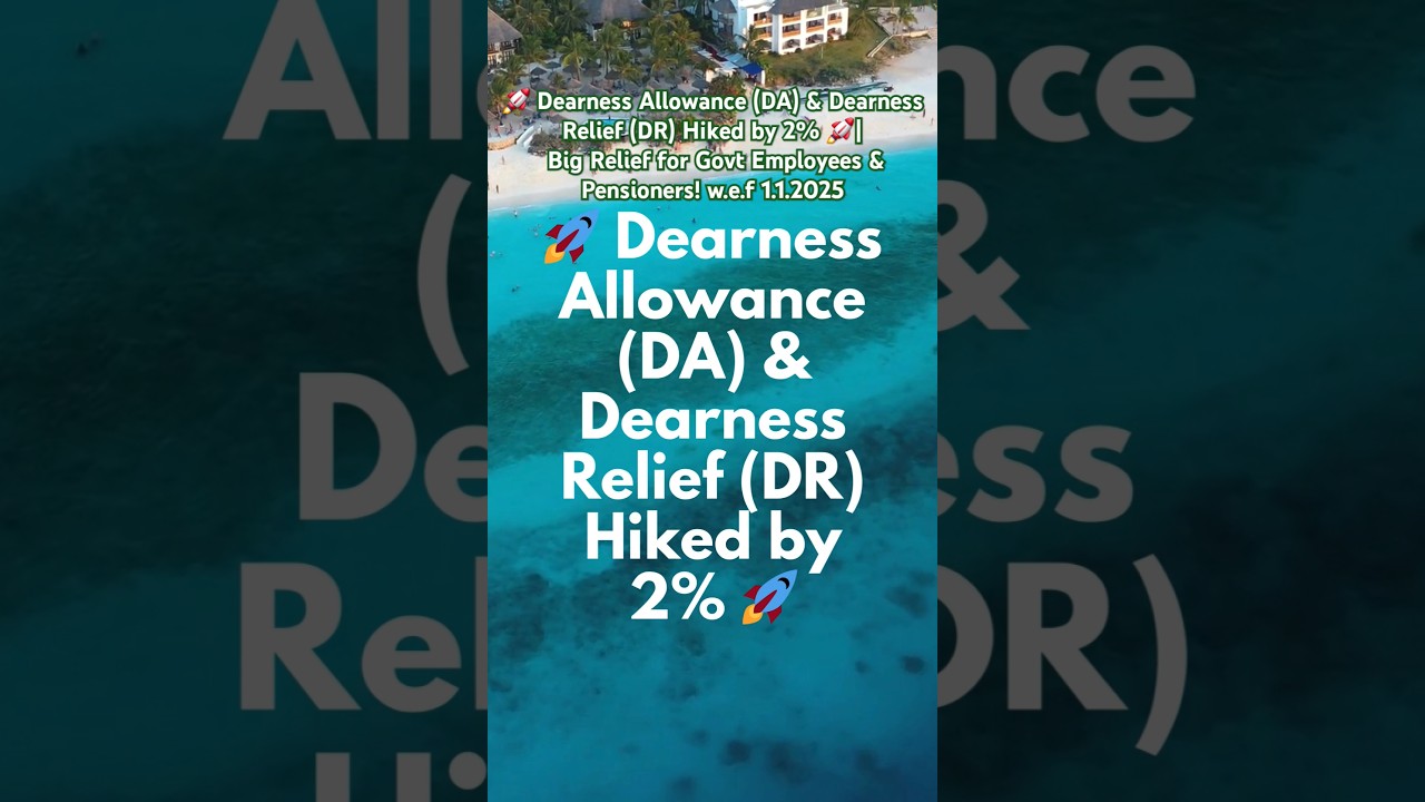 🚀Big Relief for Govt Employees & Pensioners DA & DR Hiked by 2%  