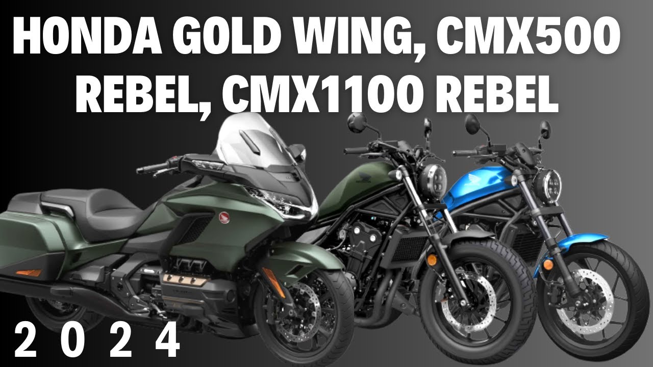 2024 HONDA GOLD WING, CMX500 REBEL , CMX1100 REBEL, ANNOUNCHED GET NEW COLORS IN EUROPE