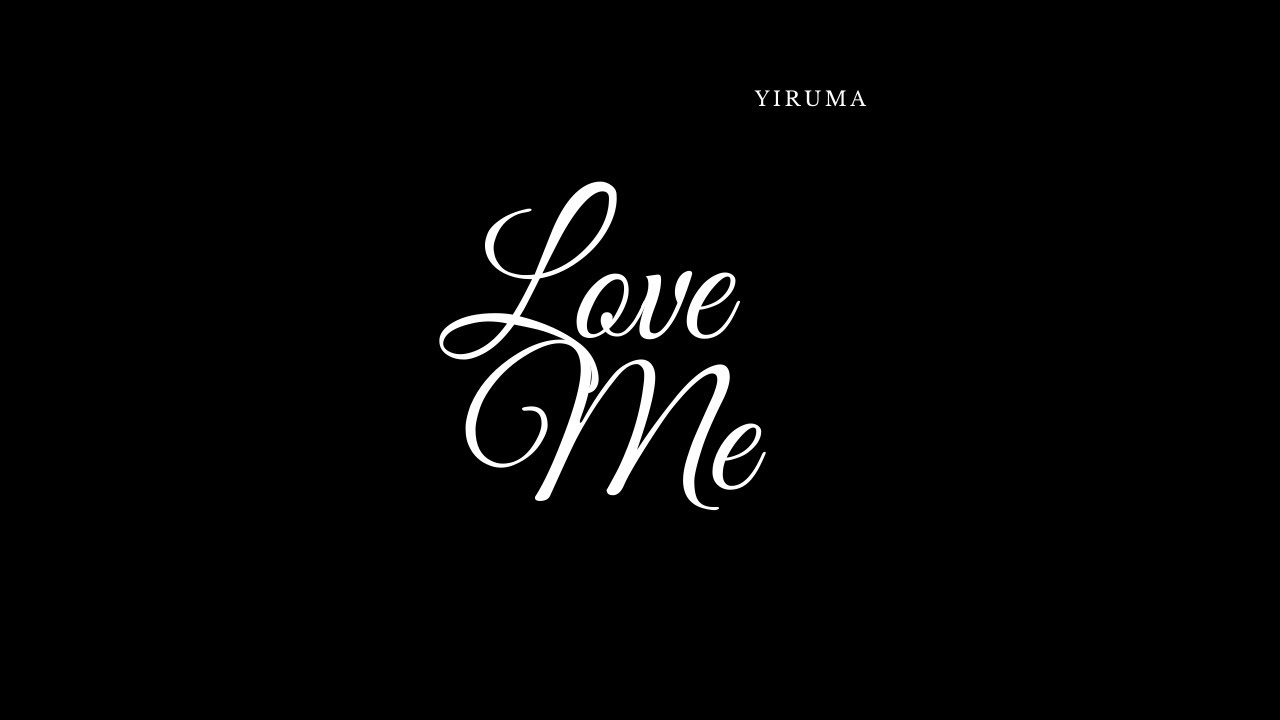 Yiruma - Love Me - YouTube