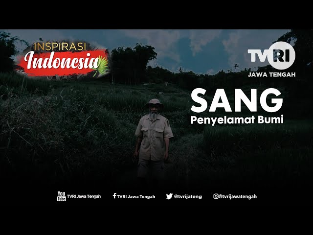 Sang Penyelamat Bumi - Inspirasi Indonesia TVRI Jawa Tengah (Maret 2022) class=