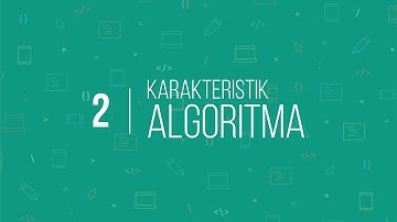 2. Karakteristik Algoritma | Belajar Algoritma Dasar dari 0 Sampai Bisa!