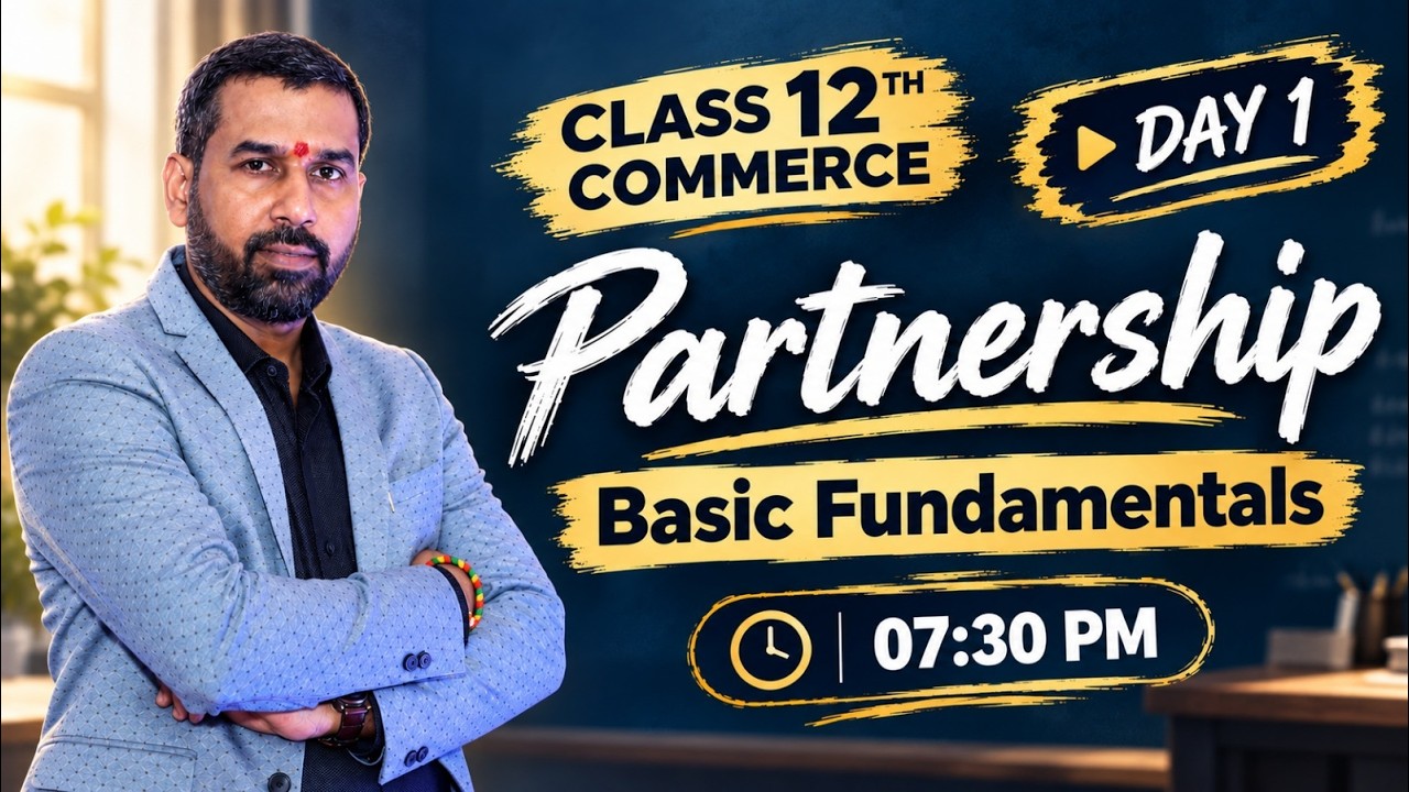 Partnership Basic Fundamentals | Class 12 Accountancy | Partnership Accounts Day 1
