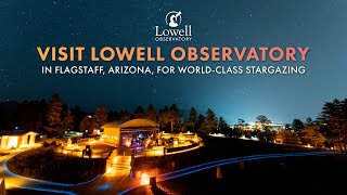 Visit Lowell Observatory in Flagstaff, Arizona, for World-Class Stargazing