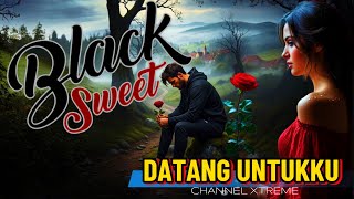 Black Sweet  Datang Untukku 1995 Cover Song By Channelxtreme875