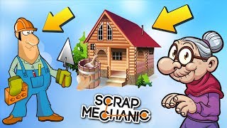 ЗАМОРСКИЙ КАМЕНЩИК СТРОИТ БАБКЕ НОВУЮ БАНЮ !!! МУЛЬТИК в Scrap Mechanic !!!