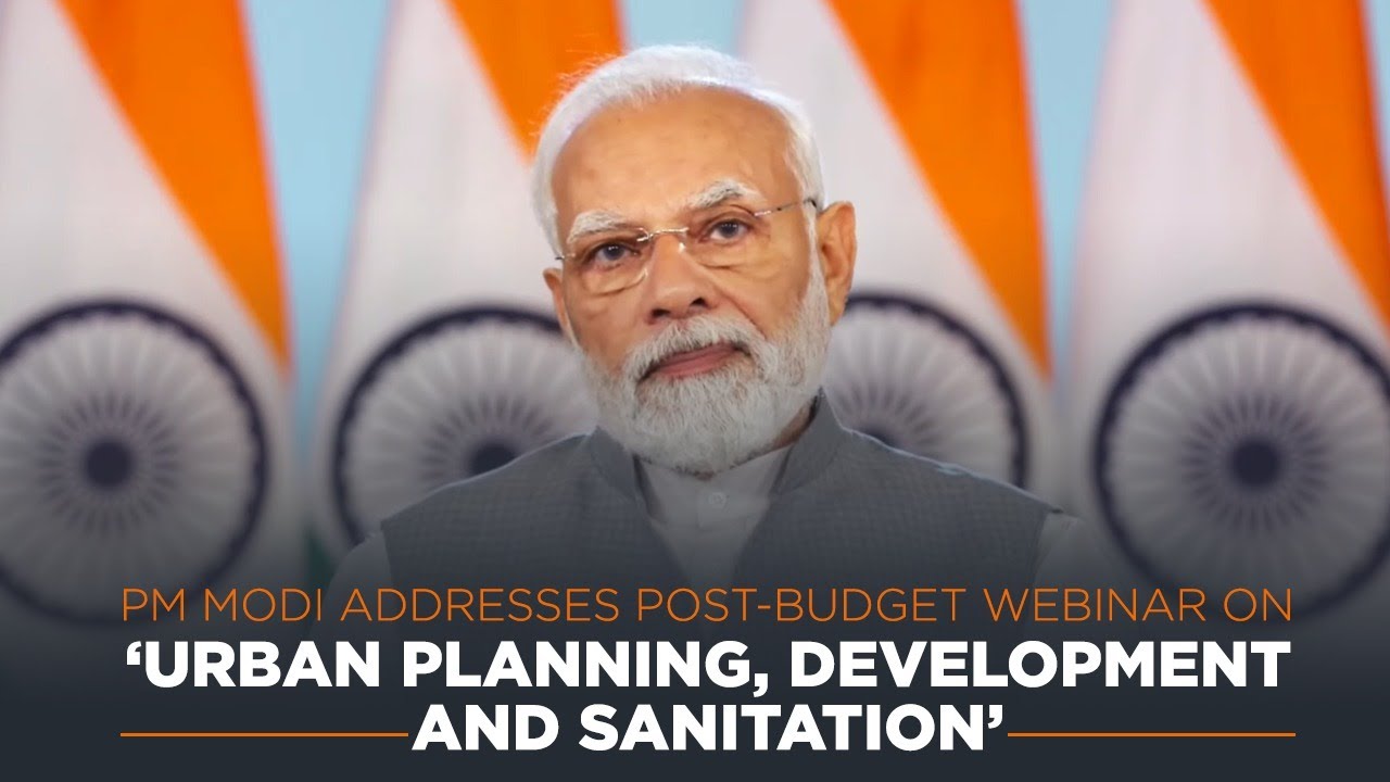 PM Modi addresses post budget webinar on ‘Urban Planning, Development & Sanitation’- Full Video