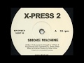 Capture de la vidéo X-Press 2 - Smoke Machine (Original Mix)