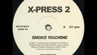 X-Press 2 - Smoke Machine (Original Mix)