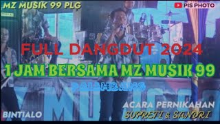 FULL DANGDUT 1 JAM BERSAMA MZ MUSIK 99 PALEMBANG LUBUK BINTIALO { PIS PHOTO }