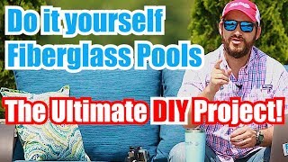 Do it Yourself Fiberglass Pools: The Ultimate DIY Project!