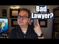 7 Signs You Hired A Bad Lawyer (and What You Can Do About It)