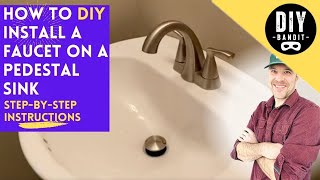 How to DIY Install a New Bathroom Faucet & Drain on an Old Pedestal Sink➔StepbyStep Instructions