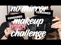 NO MIRROR MAKEUP CHALLENGE CON UNA MUA  - CI TRUCCHIAMO SENZA SPECCHIO