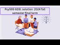psy505 Gdb solution 2024 fall semester final term 💯 correct