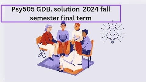 psy505 Gdb solution 2024 fall semester final term 💯 correct