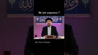 Ne Için Yaşıyoruz ? İhsan Şenocak