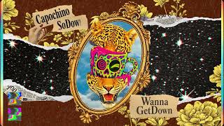 SoDown x Capochino — Wanna GetDown
