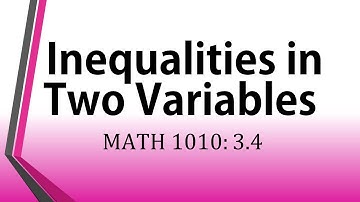 Inequalities in Two Variables (MATH 1010 3.4)