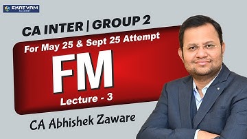 CA Inter Financial Management 💼 | May/Sep 2025 Exam 🎯 | Demo Lec 3 | CA Abhishek Zaware 📚 #CAInter