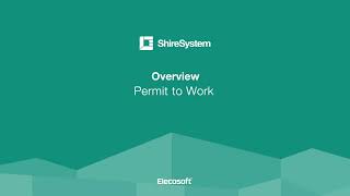 ShireSystem Product Overview - Permit to Work Overview