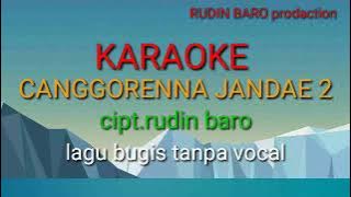KARAOKE -CANGGORENNA JANDAE .2 | cipt.rudin baro | voc.rudin baro |