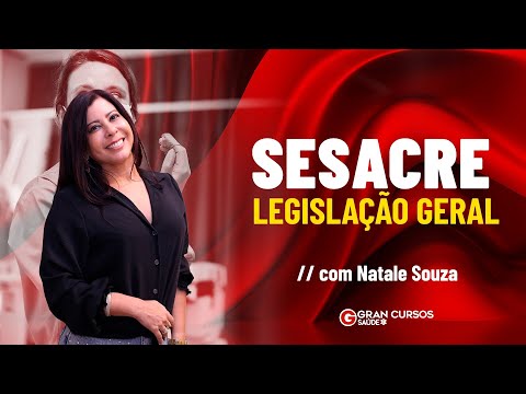 Concurso SESACRE - Legislação Geral com Natale Souza