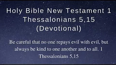 Holy Bible New Testament 1 Thessalonians 5,15 - Devotional