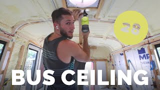 Ceiling Prep - Bus Build Episode 28