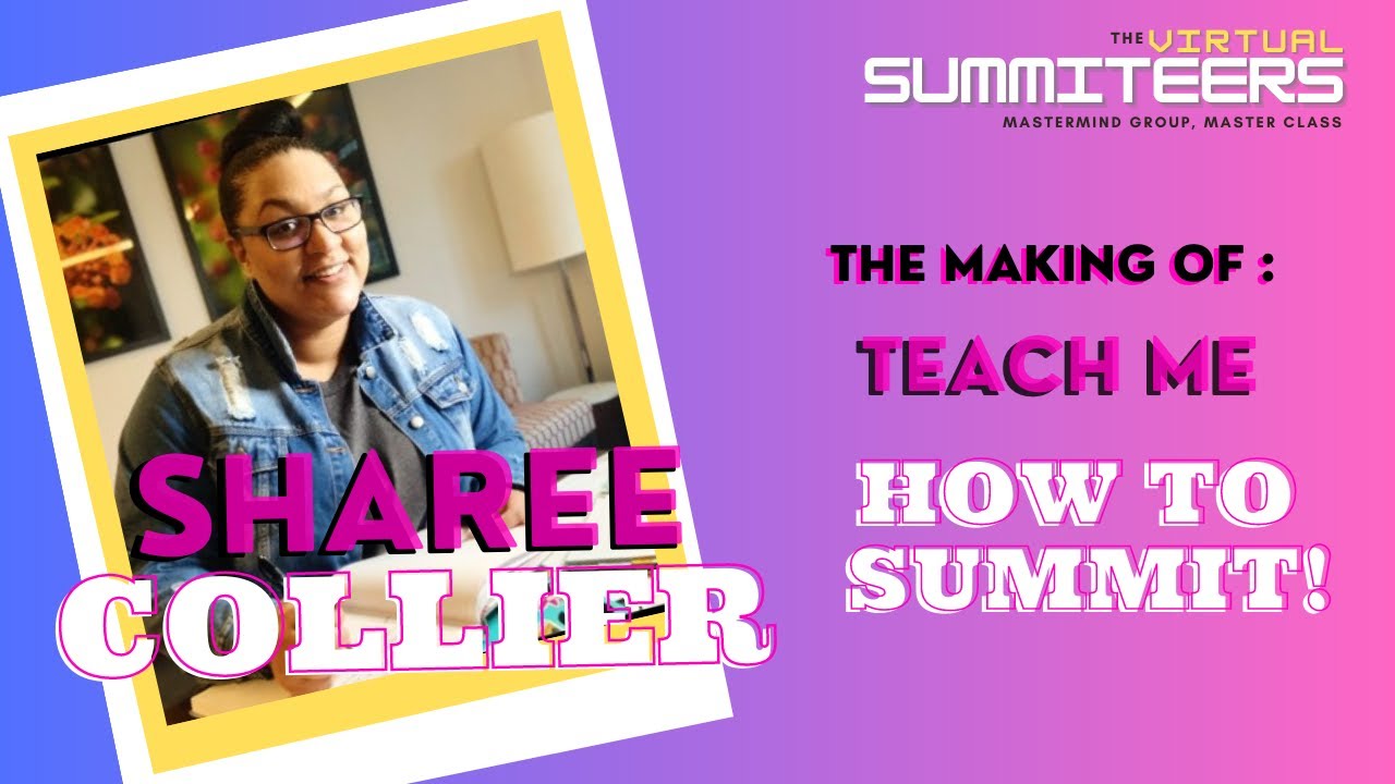 The Making Of: Teach Me How To Summit, with Sharee Collier!