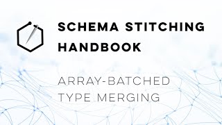 Schema Stitching Handbook – array-batched type merging