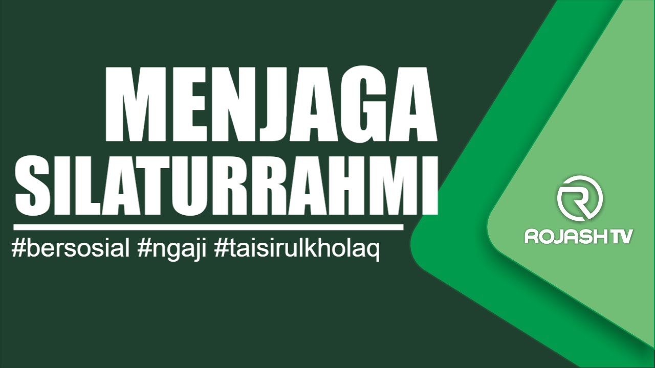 MENJAGA HUBUNGAN SILATURRAHMI
