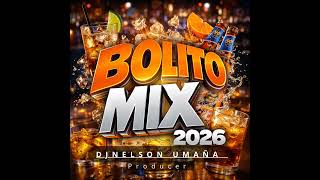 Bolito Mix 2026 Djnelson Umaña Producer