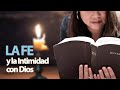 La Fe y la Intimidad con Dios | Pastor Marco Antonio Sánchez