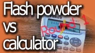 FLASH POWDER vs CALCULATOR - Round 1
