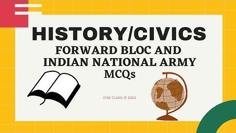 IMPORTANT MCQs || FORWARD BLOC & INDIA NATIONAL ARMY || History/Civics Class-10 ICSE || H/C - 4 ||