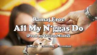 Ramaj Eroc - All My N*ggas Do [Prod. by DviousMindZ] | #SurrealGang
